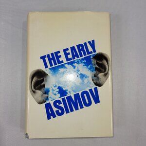 Isaac Asimov The Early Asimov 1972 Hardcover Book Club Edition